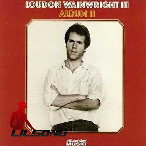 Loudon Wainwright III - Album II